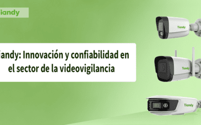 Tiandy: Innovación y confiabilidad en el sector de la videovigilancia